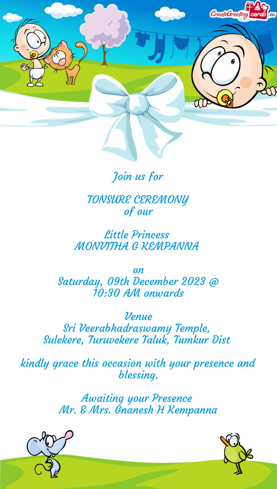 Join us for TONSURE CEREMONY of our Little Princess MONVITHA G KEMPANNA  on Saturday
