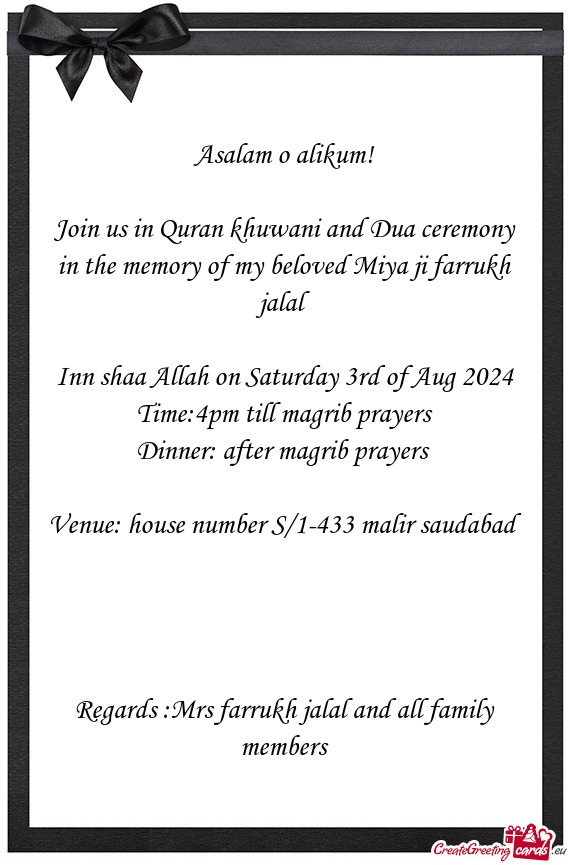 Join us in Quran khuwani and Dua ceremony in the memory of my beloved Miya ji farrukh jalal