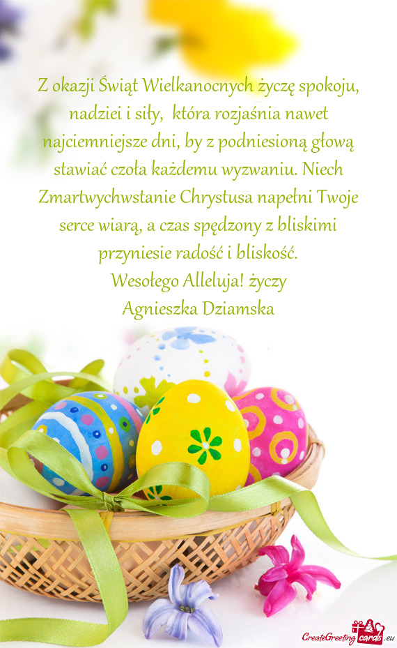 Jsze dni, by z podniesioną głową stawiać czoła każdemu wyzwaniu. Niech Zmartwychwstanie Chryst