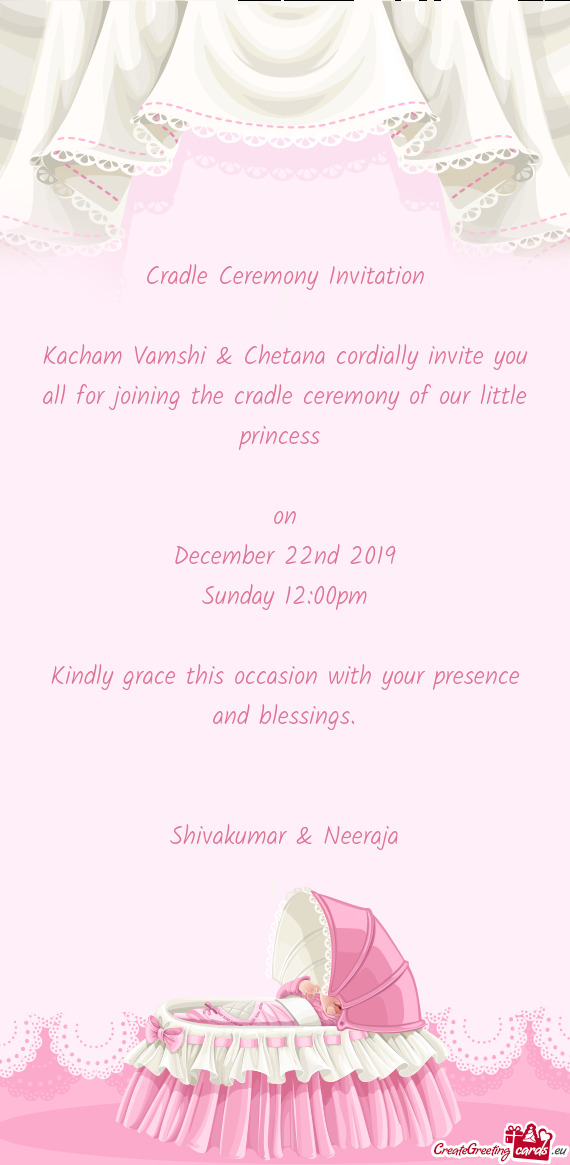Kacham Vamshi & Chetana cordially invite you all for joining the cradle ceremony of our little princ
