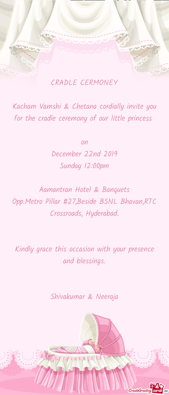 Kacham Vamshi & Chetana cordially invite you for the cradle ceremony of our little princess