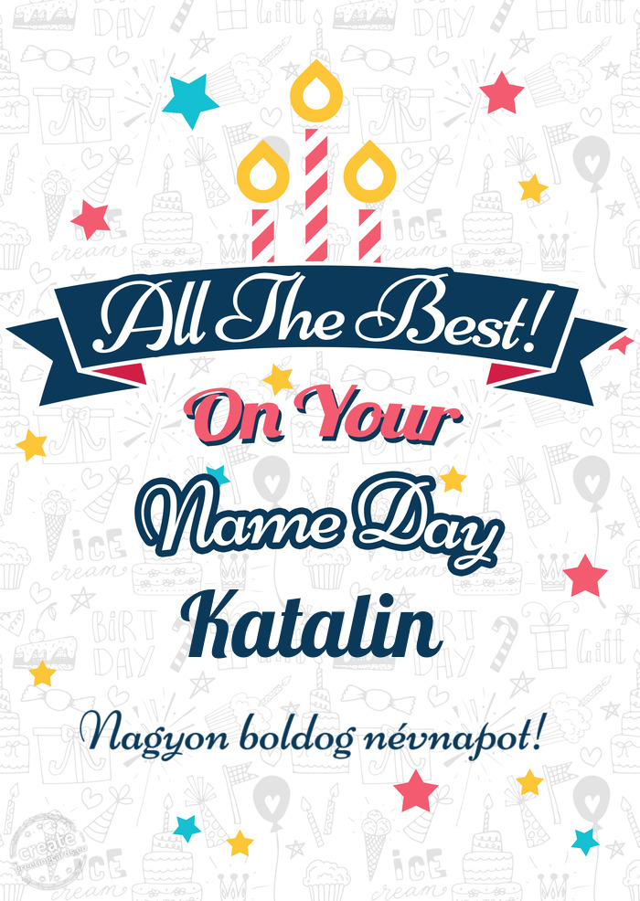 Katalin Nagyon boldog névnapot