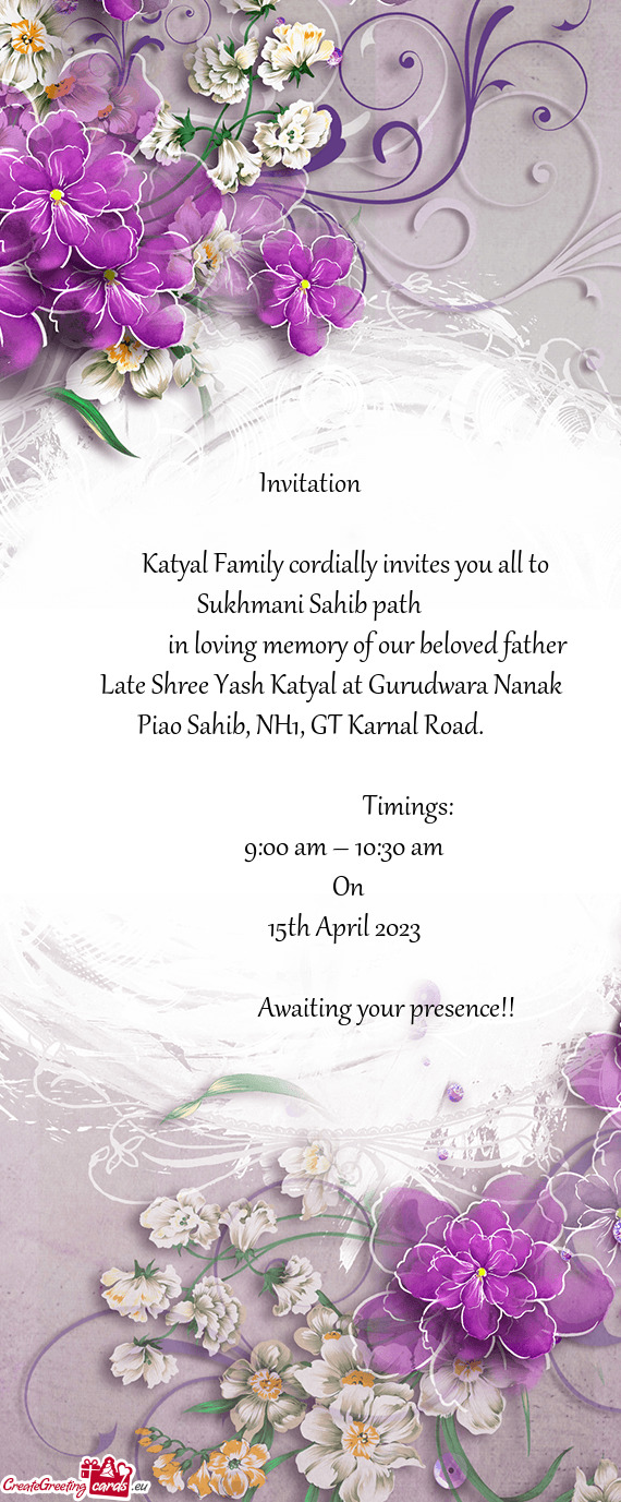 Katyal Family cordially invites you all to Sukhmani Sahib path