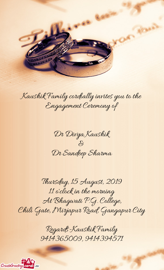 Kaushik Family cordially invites you to the Engagement Ceremony of