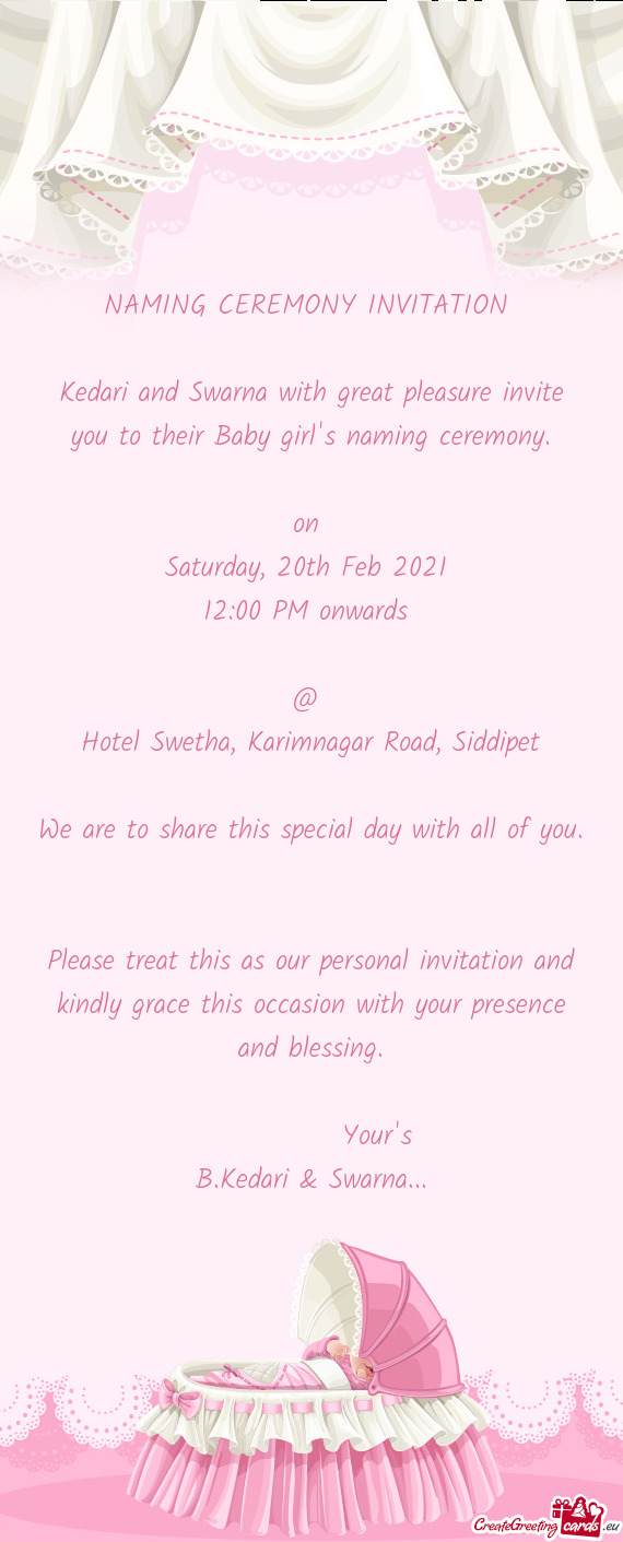 Kedari and Swarna with great pleasure invite you to their Baby girl