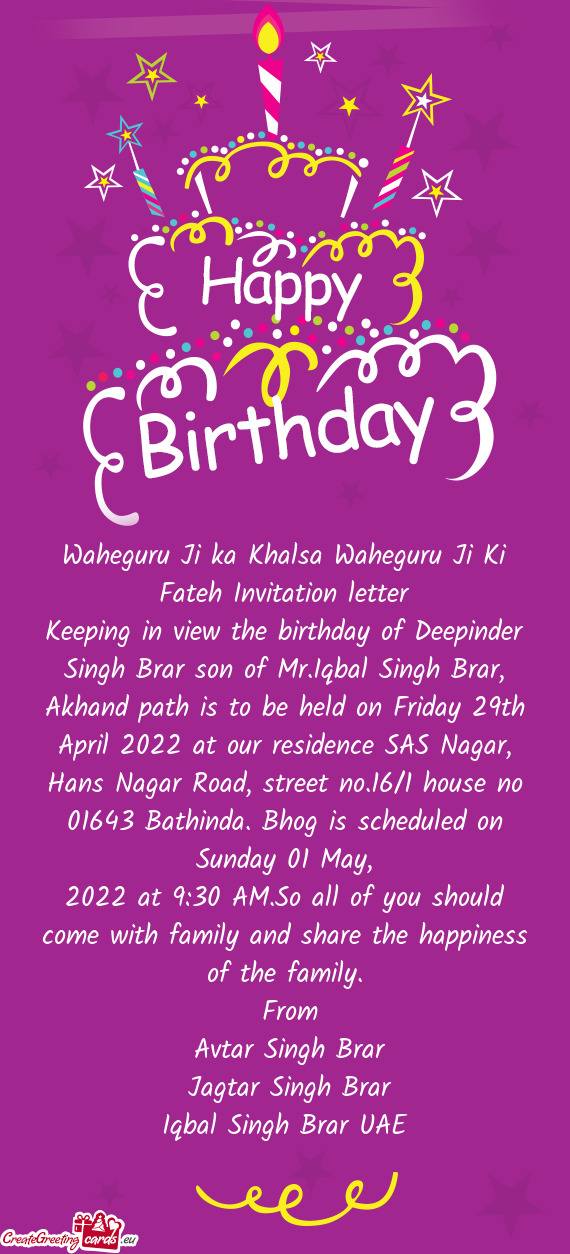 Keeping in view the birthday of Deepinder Singh Brar son of Mr.Iqbal Singh Brar, Akhand path is to b
