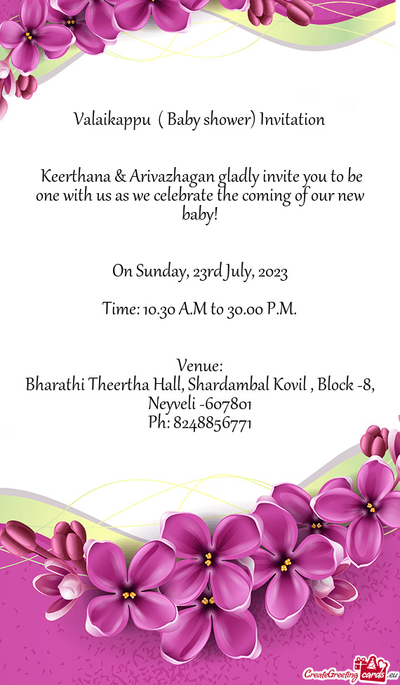Keerthana & Arivazhagan gladly invite you to be one with us as we celebrate the coming of our new b