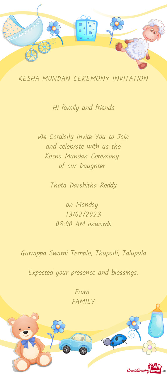 KESHA MUNDAN CEREMONY INVITATION  Hi family and friends  We Cordially Invite You to Join an