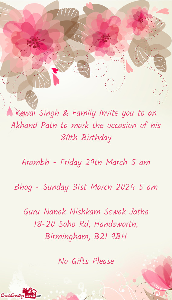 Kewal Singh & Family invite you to an Akhand Path to mark the occasion of his 80th Birthday
