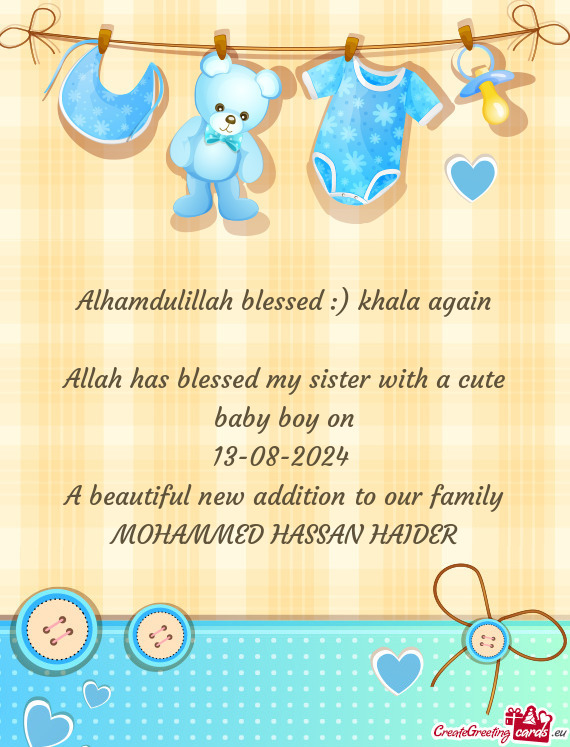 ) khala again Allah has blessed my sister with a cute baby boy on 13-08-2024 A beautiful new a