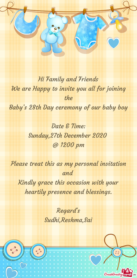 Kindly grace this occasion with your heartily presence and blessings