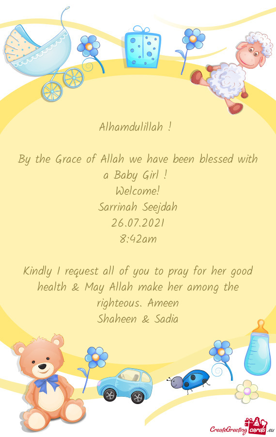 Kindly I request all of you to pray for her good health & May Allah make her among the righteous. Am