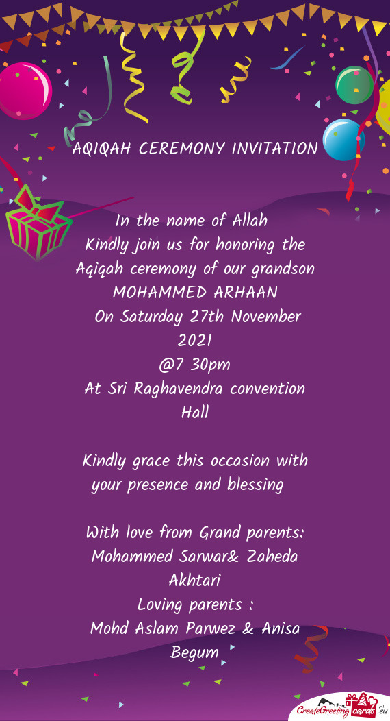 Kindly join us for honoring the Aqiqah ceremony of our grandson