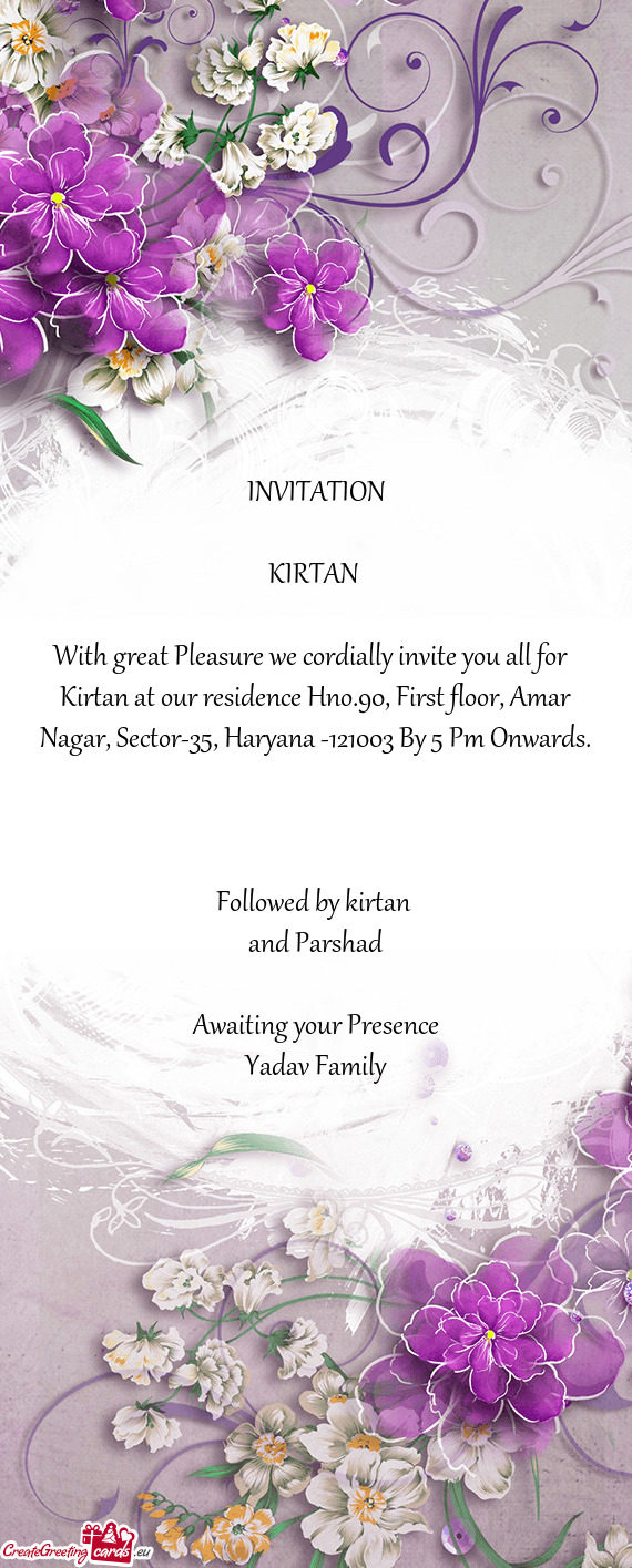 Kirtan at our residence Hno.90, First floor, Amar Nagar, Sector-35, Haryana -121003 By 5 Pm Onwards
