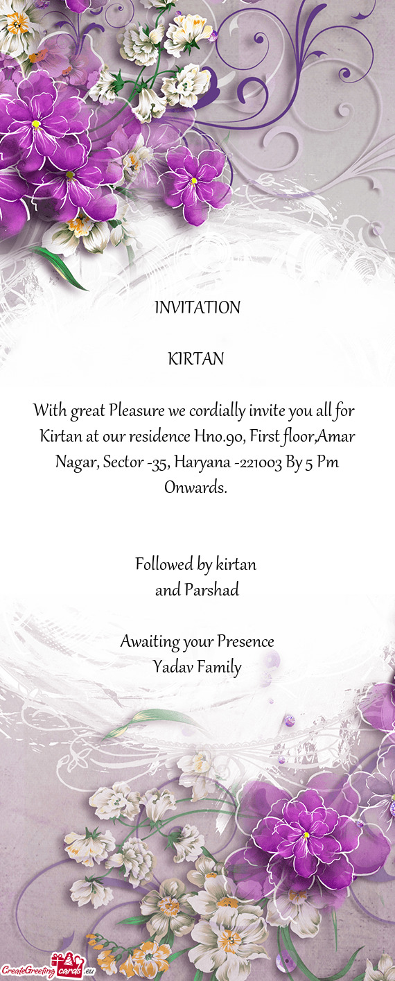 Kirtan at our residence Hno.90, First floor,Amar Nagar, Sector -35, Haryana -221003 By 5 Pm Onwards