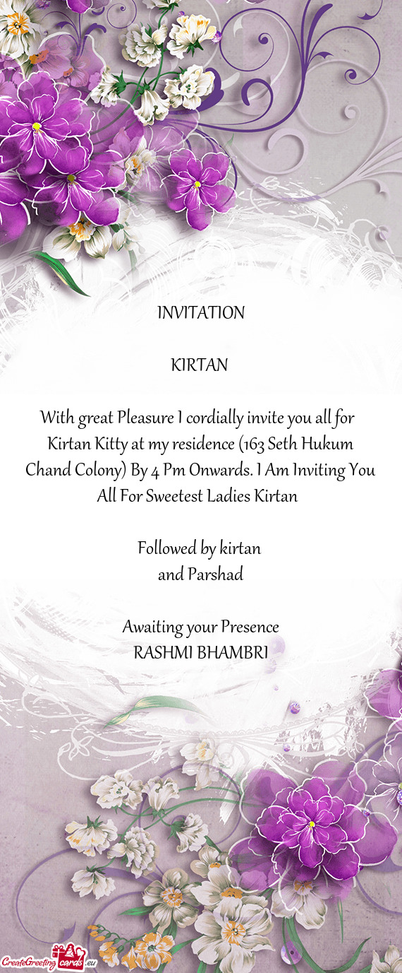 Kirtan Kitty at my residence (163 Seth Hukum Chand Colony) By 4 Pm Onwards. I Am Inviting You All Fo