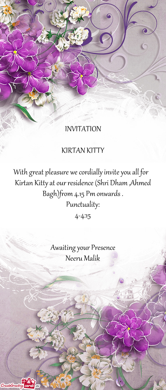 Kirtan Kitty at our residence (Shri Dham ,Ahmed Bagh)from 4.15 Pm onwards