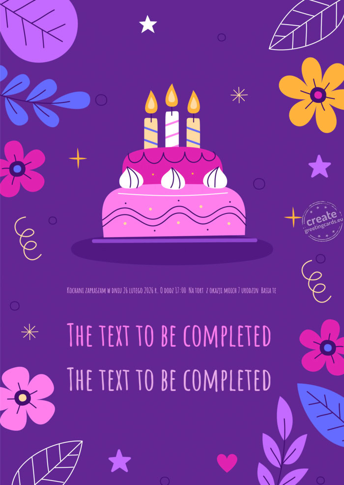 Kochani zapraszam w dniu 26 lutego 2026 r. O dodz 17:00 Na tort z okazji moich 7 urodzin Basia te