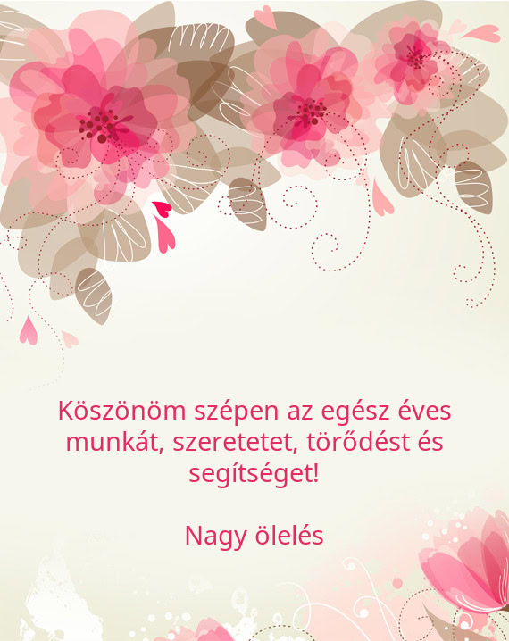 Köszönöm szépen az egész éves munkát, szeretetet, törődést és segítséget