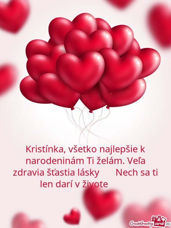 Kristínka, všetko najlepšie k narodeninám Ti želám. Veľa zdravia šťastia lásky 🎉🥂 Ne