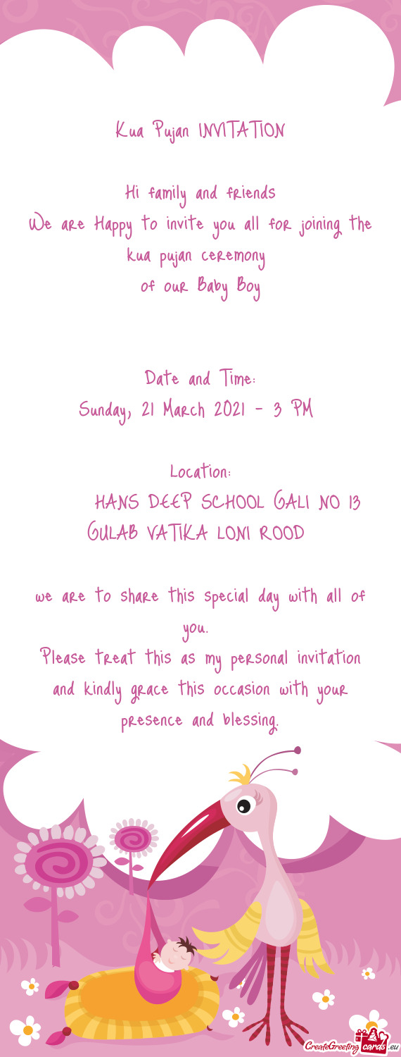 Kua Pujan INVITATION
 
 Hi family and friends
 We are Happy to invite you all for joining the kua pu