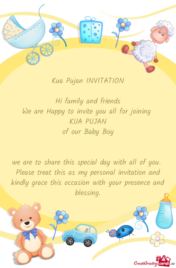 Kua Pujan INVITATION Hi family and friends We are Happy to invite you all for joining KUA PUJ
