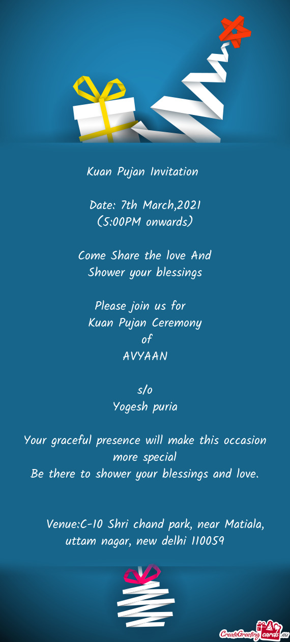 Kuan Pujan Invitation 
 
 Date