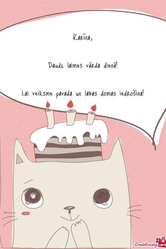 Lai veiksme pavada un labas domas iedrošina
