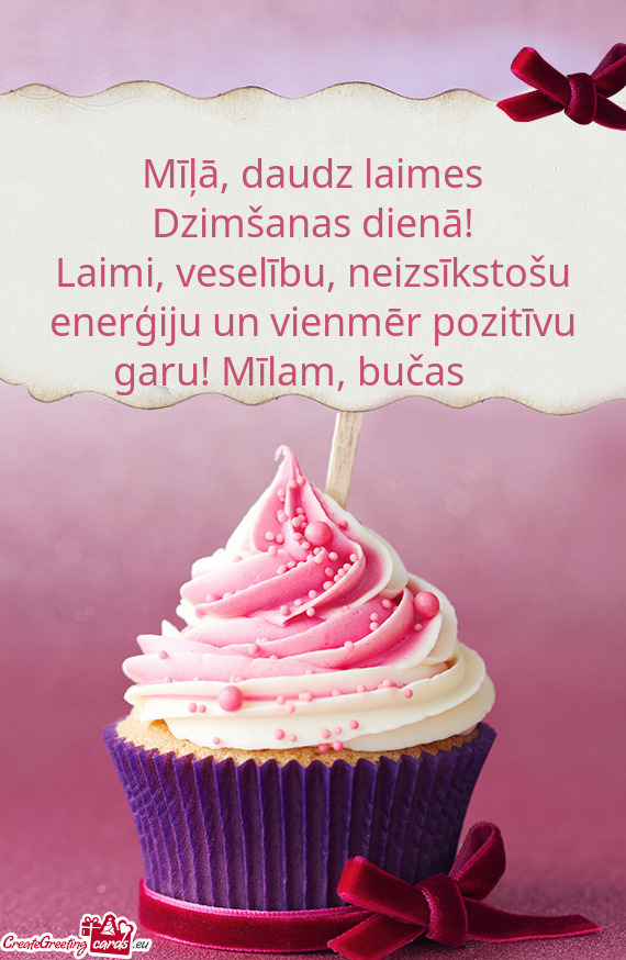 Laimi, veselību, neizsīkstošu enerģiju un vienmēr pozitīvu garu! Mīlam, bučas😍😘