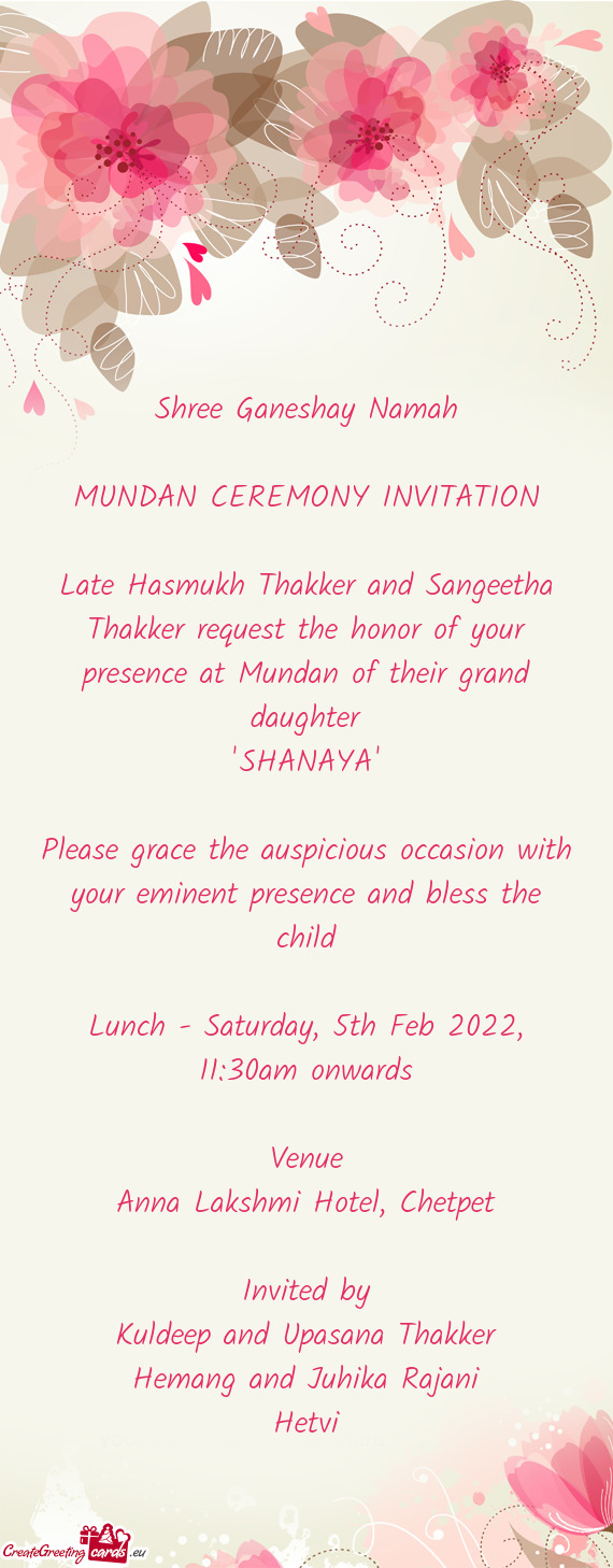 Late Hasmukh Thakker and Sangeetha Thakker request the honor of your presence at Mundan of their gra