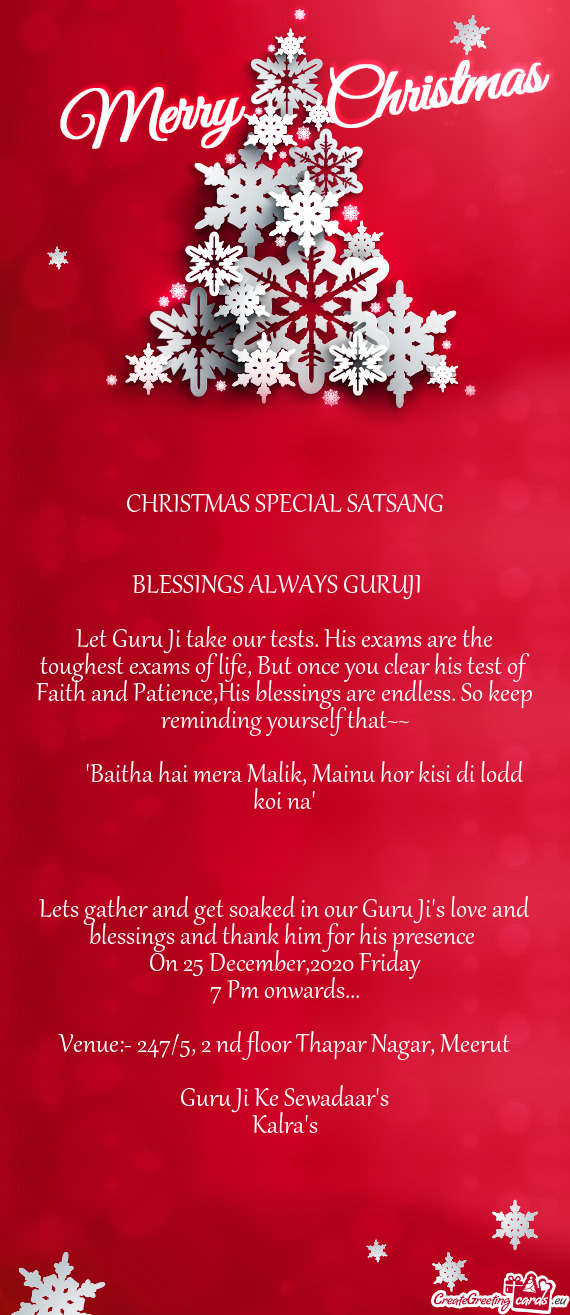 Let Guru Ji take our tests. His exams are the toughest exams of life, But once you clear his test of