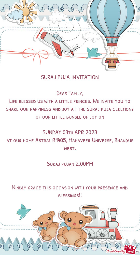 Life blessed us with a little princes. We invite you to share our happiness and joy at the suraj puj