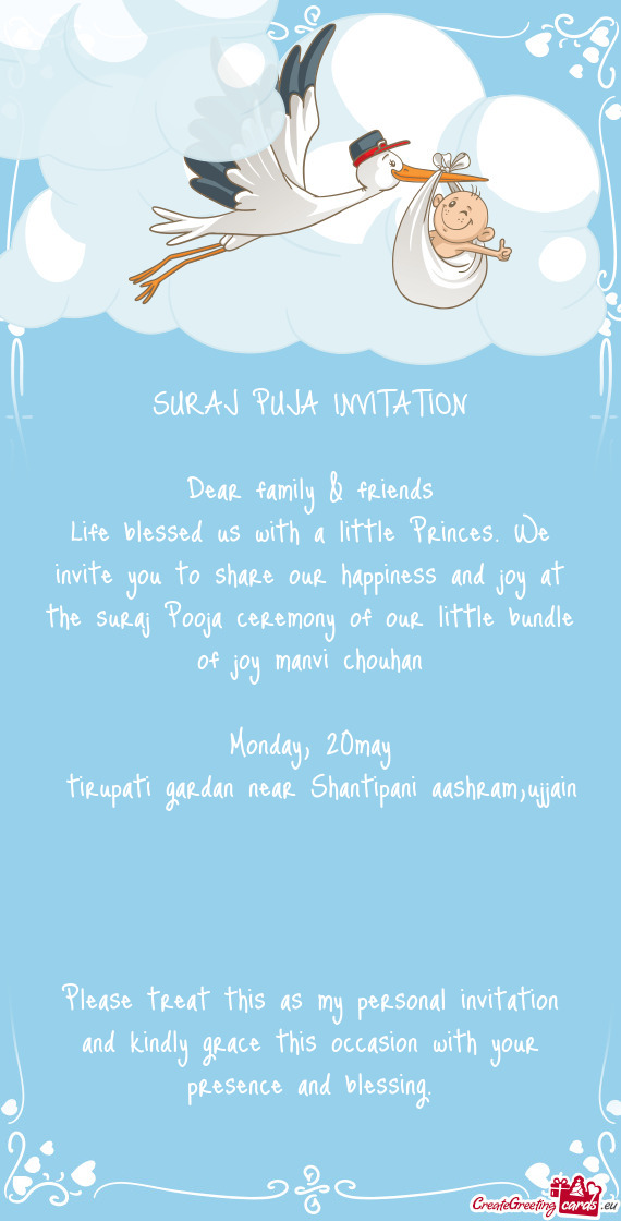 Life blessed us with a little Princes. We invite you to share our happiness and joy at the suraj Poo