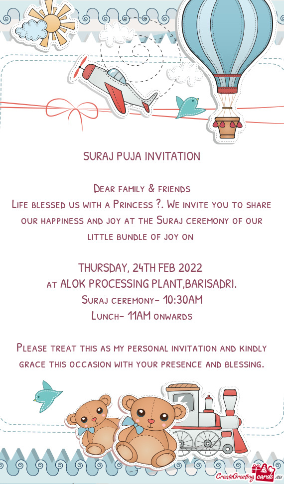 Life blessed us with a Princess ?. We invite you to share our happiness and joy at the Suraj ceremon