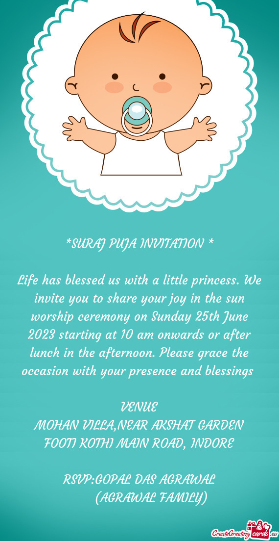 Life has blessed us with a little princess. We invite you to share your joy in the sun worship cerem