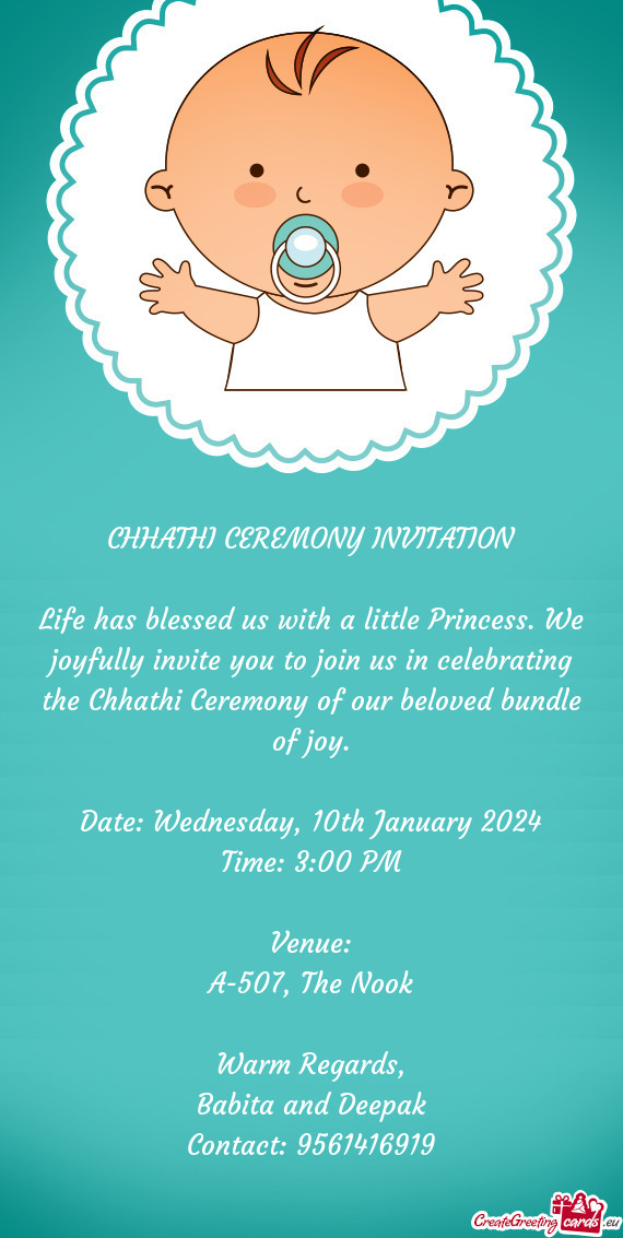 Life has blessed us with a little Princess. We joyfully invite you to join us in celebrating the Chh