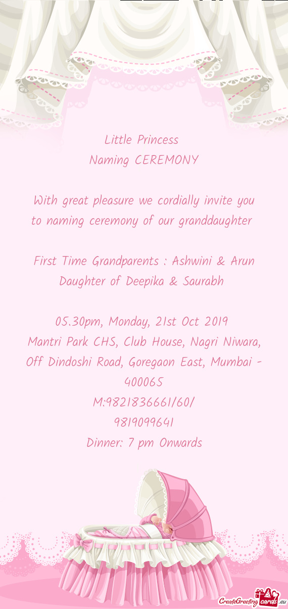 Little Princess 
 Naming CEREMONY
 
 With great pleasure we cordially invite you
 to naming ceremony