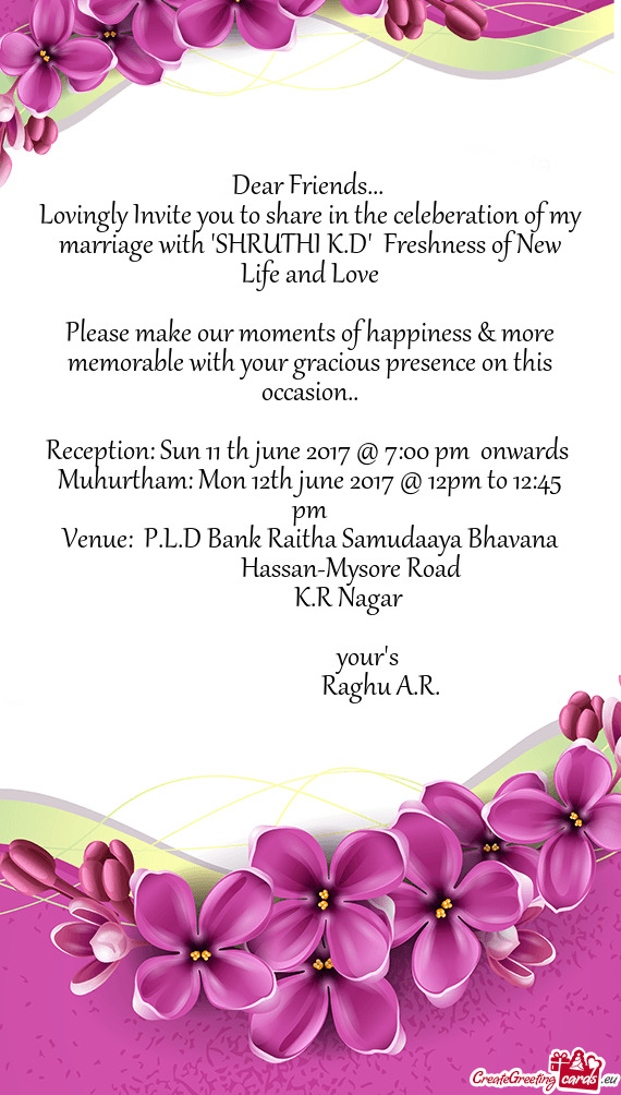 Lovingly Invite you to share in the celeberation of my marriage with "SHRUTHI K