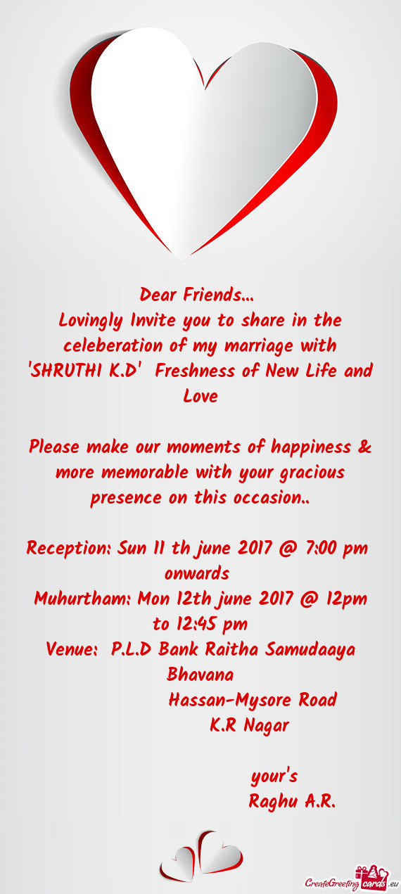 Lovingly Invite you to share in the celeberation of my marriage with "SHRUTHI K.D" Freshness of New