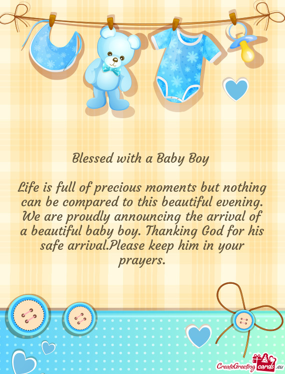 Ly announcing the arrival of a beautiful baby boy. Thanking God for his safe arrival.Please keep him