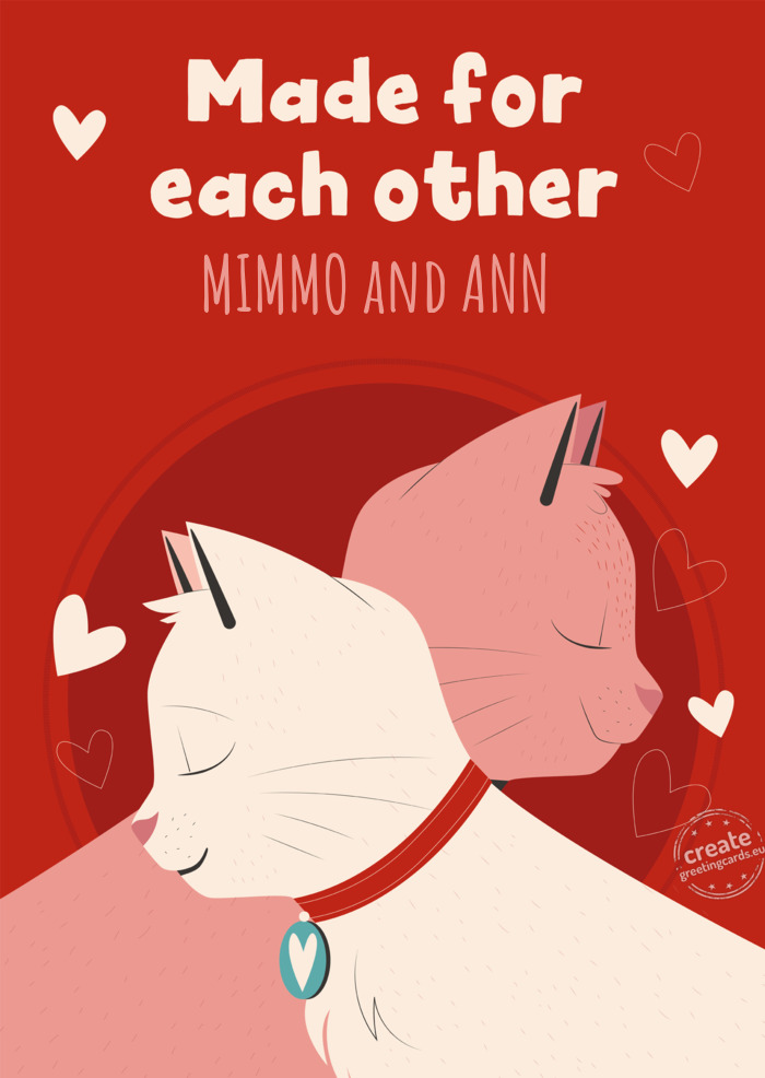 Made for each other MIMMO and ANN and