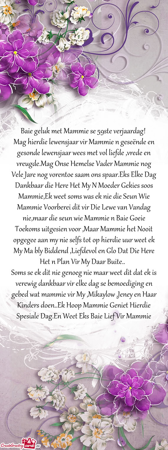 Mag hierdie lewensjaar vir Mammie n geseënde en gesonde lewensjaar wees met vol liefde ,vrede en vr