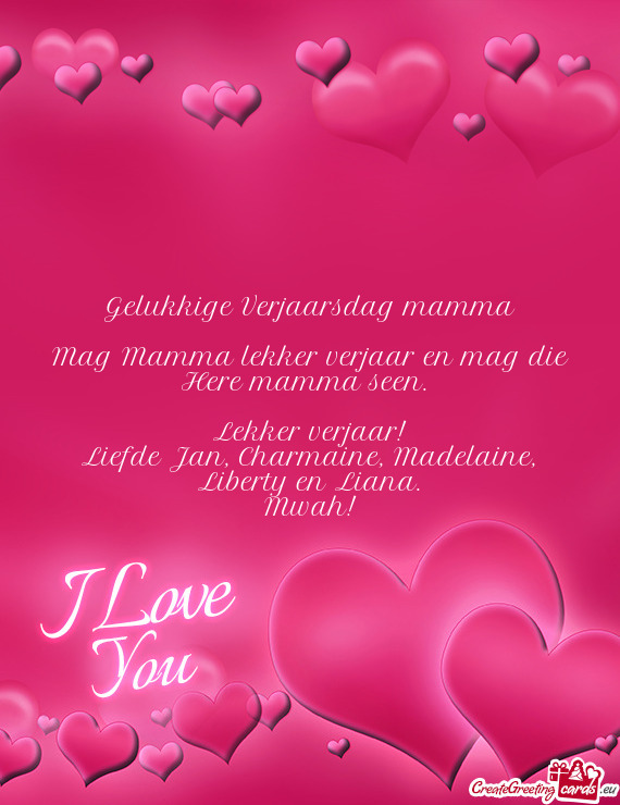 Mag Mamma lekker verjaar en mag die Here mamma seen