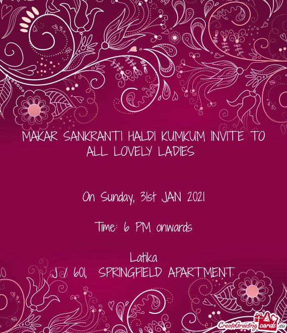 MAKAR SANKRANTI HALDI KUMKUM INVITE TO ALL LOVELY LADIES