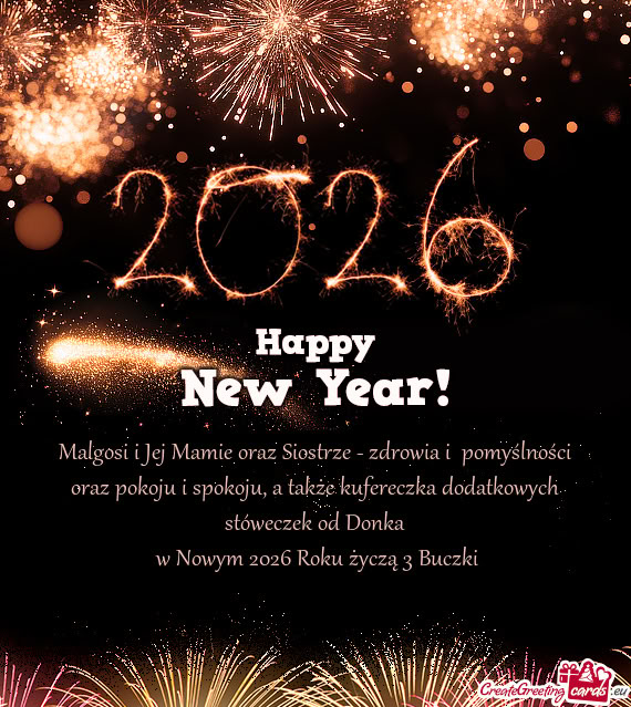 Malgosi i Jej Mamie oraz Siostrze - zdrowia i pomyślności oraz pokoju i spokoju, a także kuferec