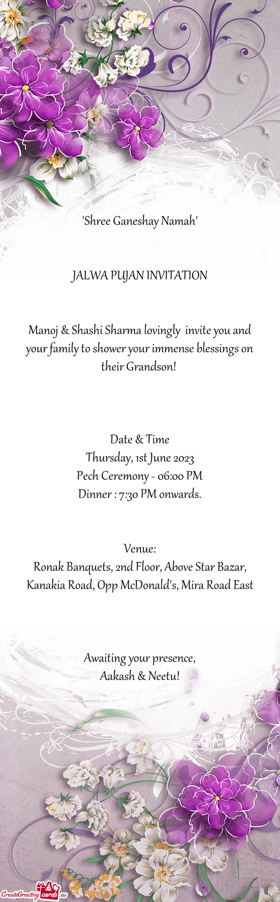Manoj & Shashi Sharma lovingly invite you and your family to shower your immense blessings on their