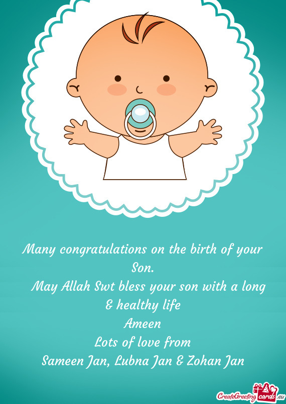 Many congratulations on the birth of your Son