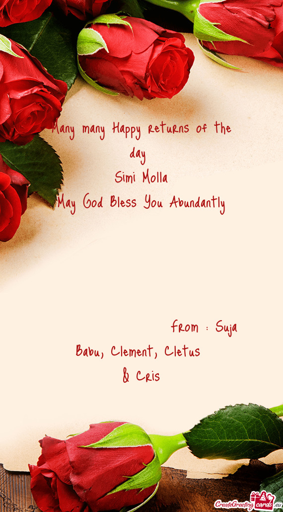 Many many Happy returns of the day 
 Simi Molla
 May God Bless You Abundantly