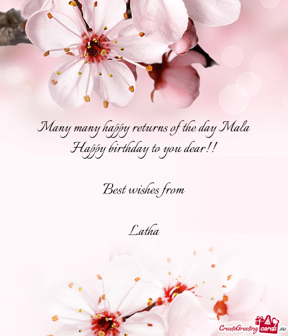 Many many happy returns of the day Mala