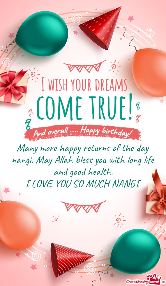 Many more happy returns of the day nangi. May Allah bless you with long life and good health